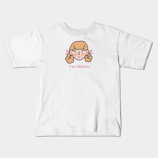 I’m a Kirsten Kids T-Shirt by librariankiddo